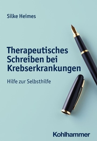 Therapeutisches Schreiben bei Krebserkrankungen, Silke Heimes - Paperback - 9783170423657