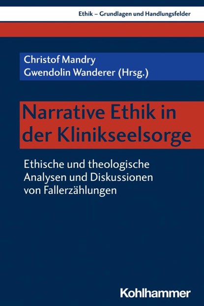 Narrative Ethik in der Klinikseelsorge, Christof Mandry ; Gwendolin Wanderer - Paperback - 9783170424722