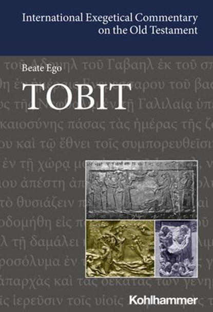 Tobit, Beate Ego ; Walter Dietrich ; David M. Carr ; Adele Berlin ; Erhard Blum ; Irmtraud Fischer ; Shimon Gesundheit ; Walter Groß ; Gary N. Knoppers ; Bernard M. Levinson ; Ed Noort ; Helmut Utzschneider ; Jonathan Miles Robker - Ebook - 9783170425569