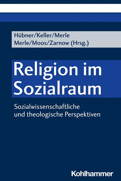 Religion im Sozialraum, Ingolf Hübner ;  Sonja Keller ;  Kristin Merle ;  Steffen Merle ;  Thorsten Moos ;  Christopher Zarnow - Paperback - 9783170426382