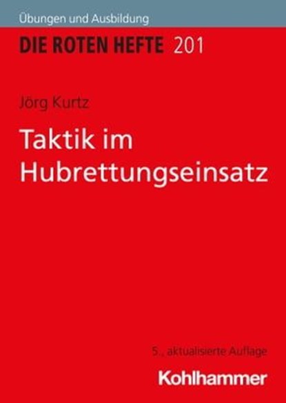 Taktik im Hubrettungseinsatz, Jörg Kurtz - Ebook - 9783170427037