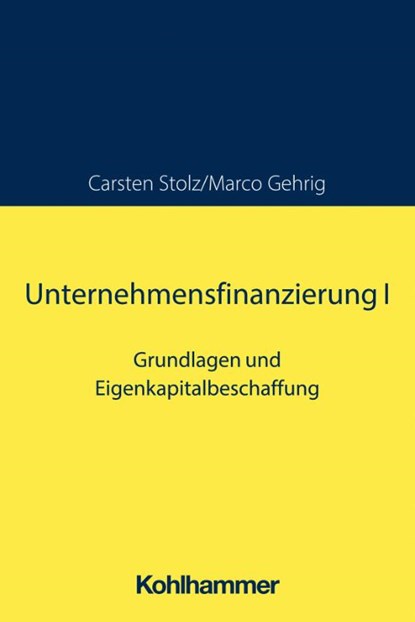 Unternehmensfinanzierung I, Marco Gehrig ; Carsten Stolz - Paperback - 9783170427075