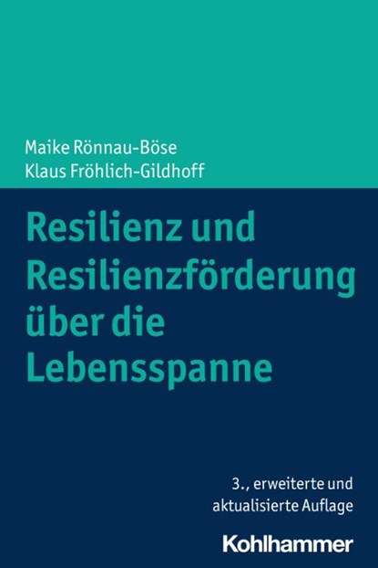 Resilienz und Resilienzförderung über die Lebensspanne, Maike Rönnau-Böse ; Klaus Fröhlich-Gildhoff - Paperback - 9783170427594