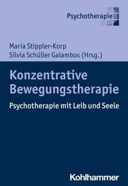 Konzentrative Bewegungstherapie, Gudrun Achatz-Petz ; Ute Backmann ; Mariella Bidovec-Kraytcheva ; Angelika Draxler ; Alexandra Epner ; Ulrike Gritsch ; Swantje Grützmacher ; Helga Hofinger ; Sigrid Kügler ; Marina Müller ; Elisabeth Oedl-Kletter ; Andrea Plank-Matias ; Karin Schreiber-W - Ebook - 9783170427792