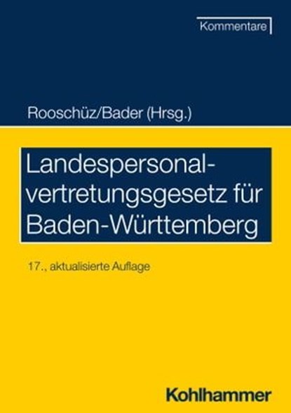 Landespersonalvertretungsgesetz für Baden-Württemberg, Johann Bader ; Brigitte Gerstner-Heck ; Joachim Abel ; Gerhart Rooschüz - Ebook - 9783170428768