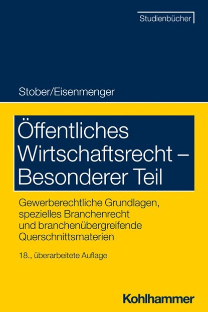 Öffentliches Wirtschaftsrecht - Besonderer Teil, Rolf Stober ; Sven Eisenmenger - Paperback - 9783170428805