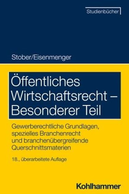 Öffentliches Wirtschaftsrecht - Besonderer Teil, Rolf Stober ; Sven Eisenmenger - Ebook - 9783170428829