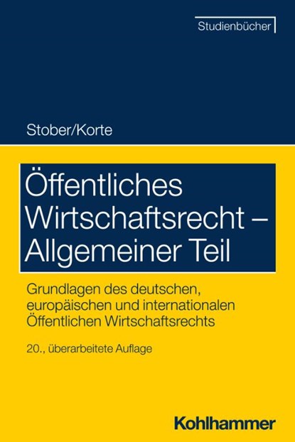 Öffentliches Wirtschaftsrecht - Allgemeiner Teil, Rolf Stober ; Stefan Korte - Paperback - 9783170428836