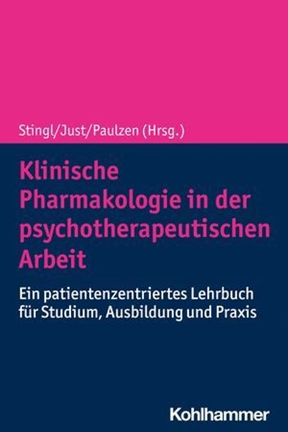 Klinische Pharmakologie in der psychotherapeutischen Arbeit, Julia C. Stingl ; Katja S. Just ; Michael Paulzen ; Albrecht Eisert ; Susanne Gilsbach ; Ralf Hausmann ; Julian Peter Müller ; Justyna Wozniak - Ebook - 9783170430624