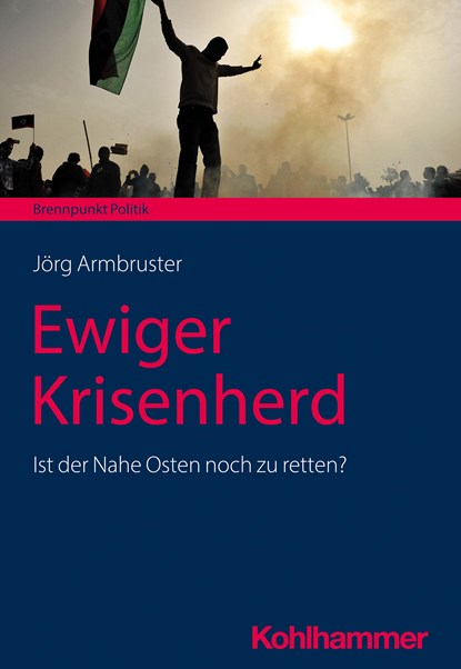 Ewiger Krisenherd, Jörg Armbruster - Paperback - 9783170431850