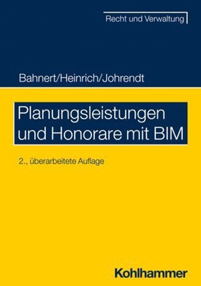 Planungsleistungen und Honorare mit BIM, Thomas Bahnert ; Dietmar Heinrich ; Reinhold Johrendt - Ebook - 9783170432802