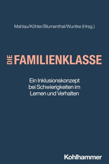 Die Familienklasse, Joachim Köhler ; Lena Varuna Wuntke ; Yvonne Blumenthal - Paperback - 9783170436428