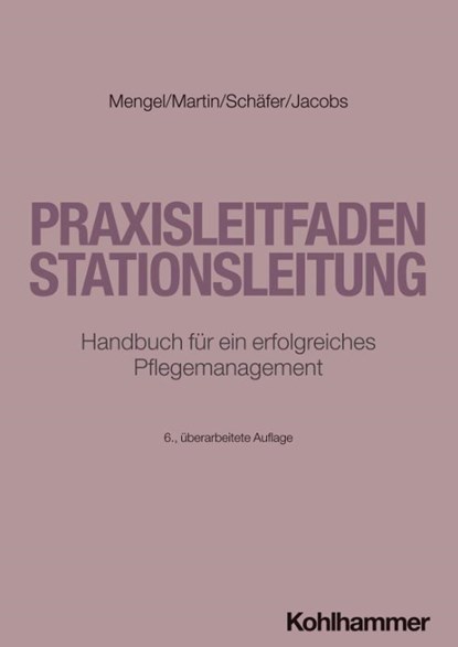 Praxisleitfaden Stationsleitung, Martin Mengel ; Olaf Martin ; Wolfgang Schäfer ; Peter Jacobs - Paperback - 9783170436541