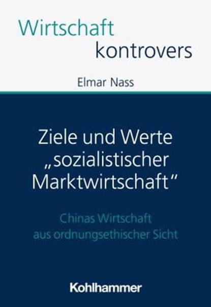 Ziele und Werte "sozialistischer Marktwirtschaft", Elmar Nass ; Patrick Peters - Ebook - 9783170437487