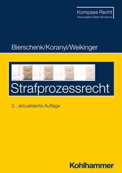 Strafprozessrecht, Lars Bierschenk ; Johannes Koranyi ; Sebastian Weikinger ; Dieter Krimphove - Ebook - 9783170438118