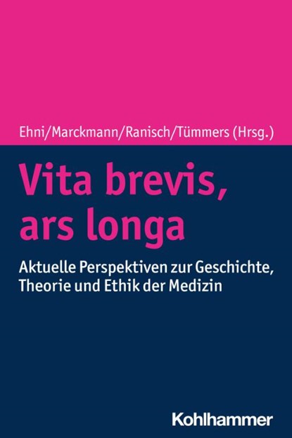 Vita brevis, ars longa, Hans-Jörg Ehni ; Georg Marckmann ; Robert Ranisch - Paperback - 9783170438453
