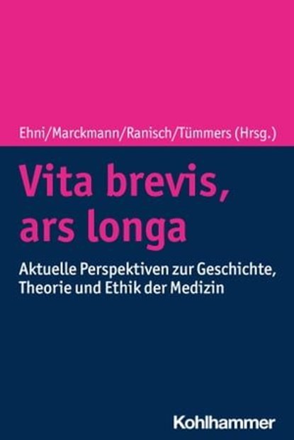 Vita brevis, ars longa, Johann S. Ach ; Regina Ammicht Quinn ; Diana Aurenque ; Tom L. Beauchamp ; Dieter Birnbacher ; Matthias Bormuth ; James F. Childress ; Heiner Fangerau ; Henk ten Have ; Ralf J. Jox ; Alex John London ; Ruth Macklin ; Georg Marckmann ; Giovanni Maio ; Fran - Ebook - 9783170438477
