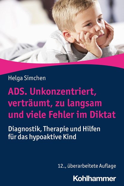 ADS. Unkonzentriert, verträumt, zu langsam und viele Fehler im Diktat, Helga Simchen - Paperback - 9783170440609