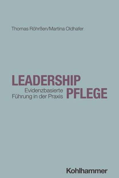 Leadership Pflege, Thomas Röhrßen ; Martina Oldhafer - Ebook - 9783170444119