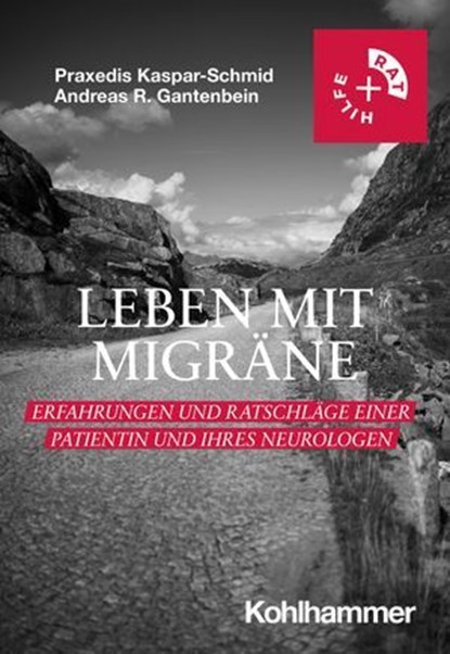 Leben mit Migräne, Praxedis Kaspar-Schmid ; Andreas R. Gantenbein - Ebook - 9783170445680