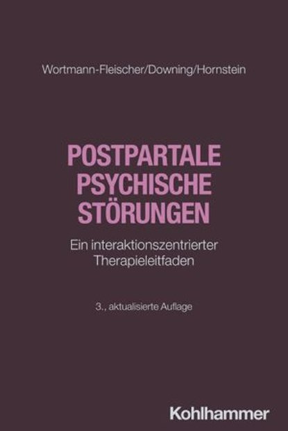 Postpartale psychische Störungen, Susanne Wortmann-Fleischer ; George Downing ; Christiane Hornstein ; Anil Batra ; Alexandra Philipsen - Ebook - 9783170449916
