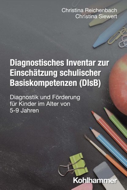 Diagnostisches Inventar zur Einschätzung schulischer Basiskompetenzen (DIsB), Christina Reichenbach ; Christina Siewert - Paperback - 9783170451681
