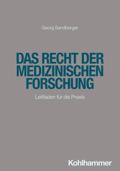 Das Recht der medizinischen Forschung, Georg Sandberger - Paperback - 9783170452503