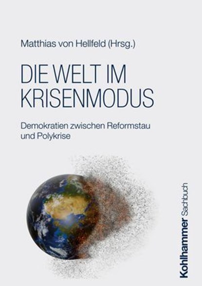 Die Welt im Krisenmodus, Arthur Landwehr ; Benjamin Zeeb ; Michael Hüther ; Hans-Otto Pörtner ; Thomas Franke ; Paul Reifferscheid - Ebook - 9783170452893