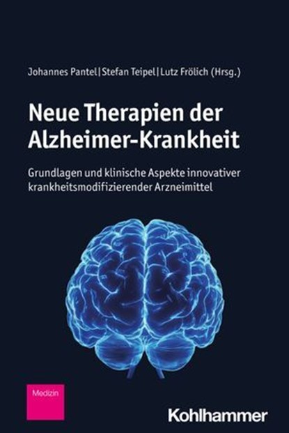 Neue Therapien der Alzheimer-Krankheit, Sören Arlt ; Henryk Barthel ; Jens Bohlken ; Fabian Buller ; Alexander Drzezga ; Jochen Fiebach ; Ulrich Finkh ; Fabian Fußer ; Eva Gläser ; Jan Grimm ; Niels Hansen ; Lucrezia Hausner ; Christoph Hock ; Frank Jessen ; Irmgard Landgraf ; Sören Mattke ; Ke - Ebook - 9783170454019