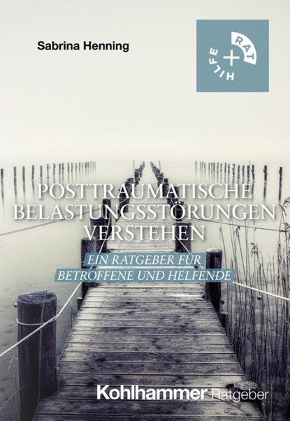 Posttraumatische Belastungsstörungen verstehen, Sabrina Henning - Paperback - 9783170455481