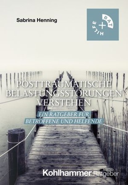 Posttraumatische Belastungsstörungen verstehen, Sabrina Henning - Ebook - 9783170455504