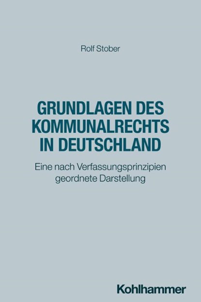 Grundlagen des Kommunalrechts in Deutschland, Rolf Stober - Paperback - 9783170456129