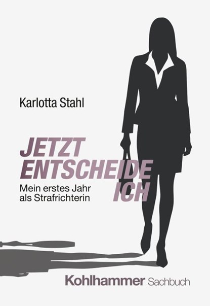 Jetzt entscheide ich, Karlotta Stahl - Paperback - 9783170456280