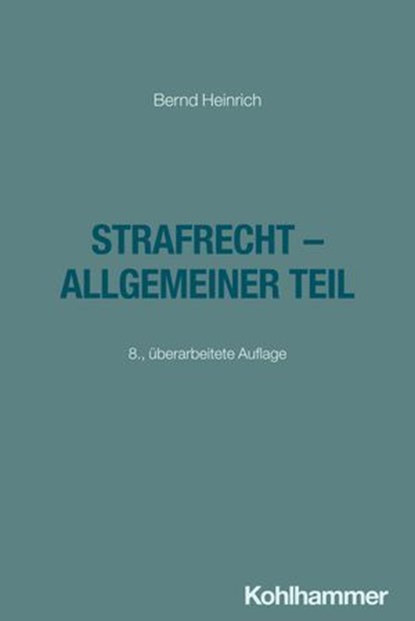 Strafrecht - Allgemeiner Teil, Bernd Heinrich ; Winfried Boecken ; Stefan Korioth - Ebook - 9783170456358