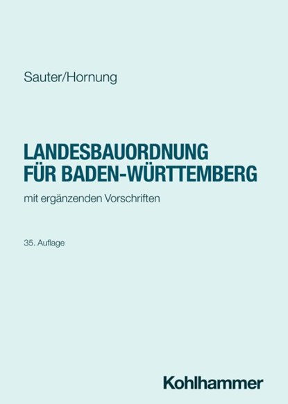 Landesbauordnung für Baden-Württemberg, Helmut Sauter ; Volker Hornung - Paperback - 9783170456457