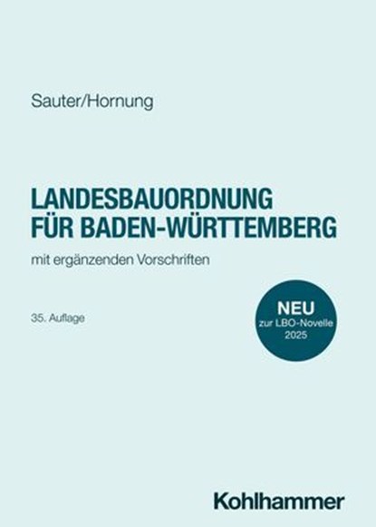 Landesbauordnung für Baden-Württemberg, Helmut Sauter ; Volker Hornung - Ebook - 9783170456471