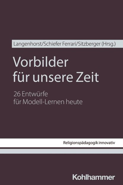 Vorbilder für unsere Zeit, Georg Langenhorst ; Markus Schiefer Ferrari ; Rudolf Sitzberger - Paperback - 9783170457546