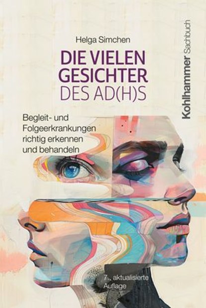 Die vielen Gesichter des AD(H)S, Helga Simchen - Ebook - 9783170457881