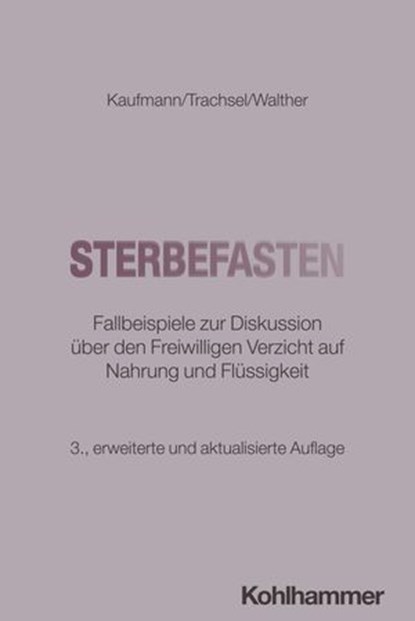 Sterbefasten, Peter Kaufmann ; Manuel Trachsel ; Christian Walther - Ebook - 9783170459083