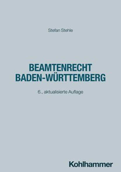 Beamtenrecht Baden-Württemberg, Stefan Stehle - Ebook - 9783170459243