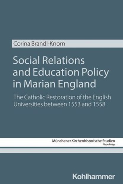 Social Relations and Education Policy in Marian England, Corina Brandl-Knorn ; Franz Xaver Bischof ; Klaus Unterburger - Ebook - 9783170459922