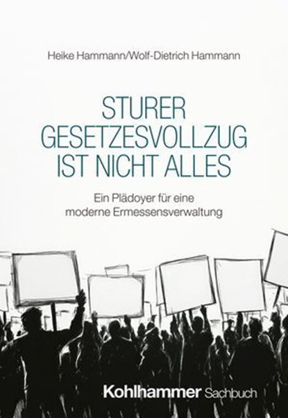 Sturer Gesetzesvollzug ist nicht alles, Heike Hammann ; Wolf-Dietrich Hammann - Ebook - 9783170462281