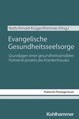 Evangelische Gesundheitsseelsorge - Mathias Allemand ; Reiner Anselm ; Dorothee Arnold-Krüger ; Constantin Klein ; Evelyn Krimmer ; Isabelle Noth ; Uta Pohl-Patalong ; Michael Tilly ; Andreas Wagner ; Stefan Altmeyer ; Christian Bauer ; Moritz Emmelmann ; Kristian Fechtner ; Benedikt Kranem - 9783170464834