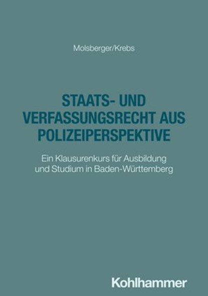 Staats- und Verfassungsrecht aus Polizeiperspektive, Philipp Molsberger ; Klaus Krebs - Ebook - 9783170467637