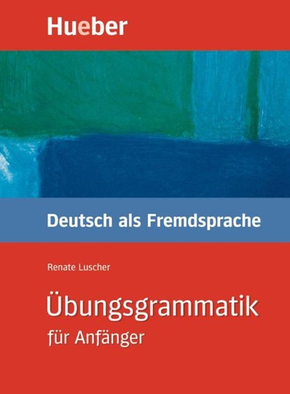 Ubungsgrammatik fur Anfanger, Renate Luscher - Paperback - 9783190074471