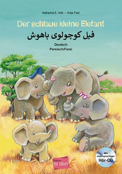 Der schlaue kleine Elefant. Kinderbuch Deutsch-Persisch mit mehrsprachiger Audio-CD, Katharina E. Volk ;  Antje Flad - Gebonden - 9783190495993