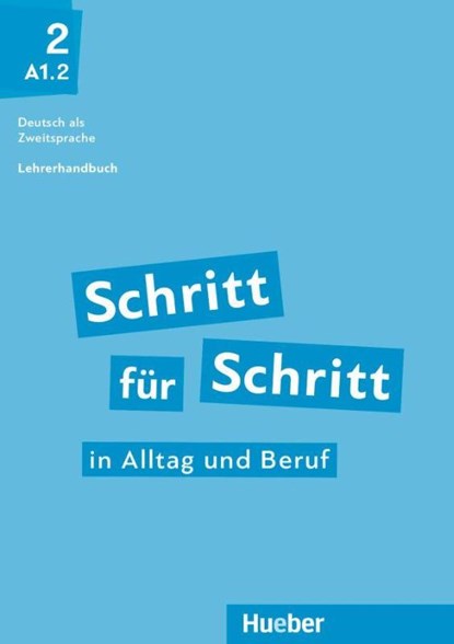 Schritt für Schritt in Alltag und Beruf 2 / Lehrerhandbuch, Susanne Kalender ; Petra Klimaszyk ; Isabel Krämer-Kienle - Paperback - 9783190810871