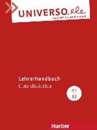 Universo.ele B1/B2. Lehrerhandbuch - Guía didáctica, POZO VICENTE,  Cristina ; Muñoz Martínez, Raquel - Paperback - 9783191043346