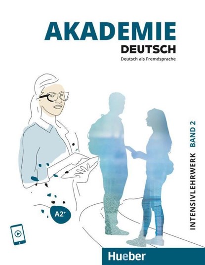 Akademie Deutsch A2+. Band 2 - Intesivlehrwerk mit Audios online, Sabrina Schmohl ; Britta Schenk ; Sandra Bleiner ; Michaela Wirtz - Paperback - 9783191216504