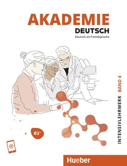 Akademie Deutsch B2+. Band 04, Intensivlehrwerk mit Audios online, Sabrina Schmohl ; Sara Morrhad ; Thorsten Heinz ; Carolin Renn - Paperback - 9783191616502